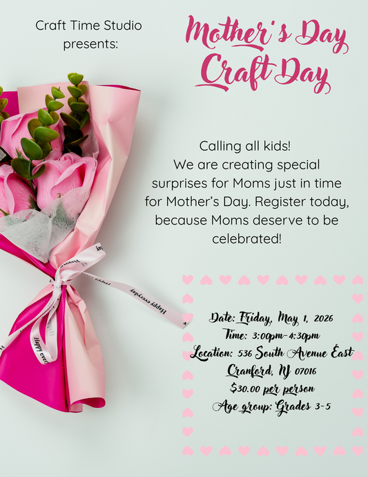 Mother's Day Crafts at CTS (Grades 3-5) May 1st